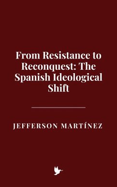 Cover From Resistance to Reconquest: The Spanish Ideological Shift (eBook, ePUB)
