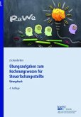 Übungsaufgaben zum Rechnungswesen für Steuerfachangestellte (eBook, PDF) Übungsaufgaben zum Rechnungswesen für Steuerfachangestellte (eBook, PDF)