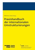 Praxishandbuch der internationalen Umstrukturierungen (eBook, PDF) Praxishandbuch der internationalen Umstrukturierungen (eBook, PDF)
