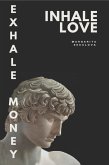 Inhale Love Exhale Money (eBook, ePUB)