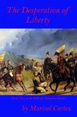 The Desperation of Liberty (The Belle of Colombia Series, #2) (eBook, ePUB) The Desperation of Liberty (The Belle of Colombia Series, #2) (eBook, ePUB)