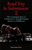 Road Trip to Submission 2 - A Submissive's Sexually Explicit Journey to Fulfillment (eBook, ePUB)