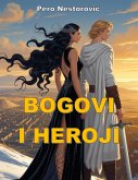 Bogovi i heroji (eBook, ePUB) Bogovi i heroji (eBook, ePUB)