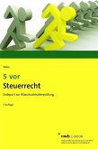 5 vor Steuerrecht (eBook, PDF) 5 vor Steuerrecht (eBook, PDF)