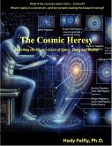 The Cosmic Heresy - Rewriting the Laws of Space, Time, and Reality (eBook, ePUB) The Cosmic Heresy - Rewriting the Laws of Space, Time, and Reality (eBook, ePUB)