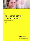 Praxishandbuch für Lohnabrechnungen (eBook, PDF) Praxishandbuch für Lohnabrechnungen (eBook, PDF)