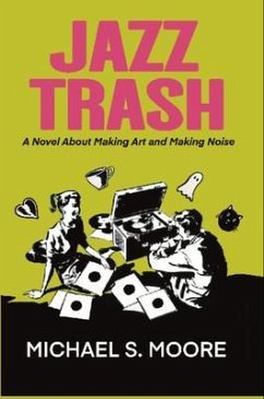 JAZZ TRASH (eBook, ePUB) - Moore, Michael S JAZZ TRASH (eBook, ePUB) - Moore, Michael S