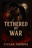 Tethered by war (City's of dust and echoes, #1) (eBook, ePUB)