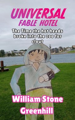 Cover Universal Fable Hotel: The time three hot heads broke into the zoo for clout (eBook, ePUB)