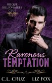 Ravenous Temptation (Risqué Billionaires' Club, #2) (eBook, ePUB) Ravenous Temptation (Risqué Billionaires' Club, #2) (eBook, ePUB)
