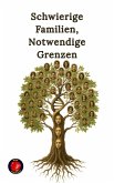 Schwierige Familien, Notwendige Grenzen (eBook, ePUB) Schwierige Familien, Notwendige Grenzen (eBook, ePUB)