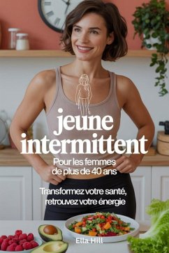 Cover Jeûne intermittent pour les femmes de plus de 40 ans : un programme de repas de 7 jours pour stimuler le métabolisme et perdre du poids (eBook, ePUB)