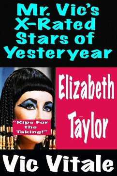 Cover Mr. Vic's X-Rated Stars of Yesteryear Elizabeth Taylor (eBook, ePUB)