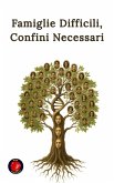 Famiglie Difficili, Confini Necessari (eBook, ePUB)