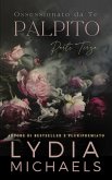 Palpito (Ossessionato da Te, #3) (eBook, ePUB) Palpito (Ossessionato da Te, #3) (eBook, ePUB)