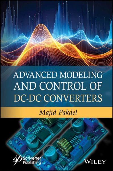 Advanced Modeling and Control of DC-DC Converters (eBook, ePUB) Advanced Modeling and Control of DC-DC Converters (eBook, ePUB)