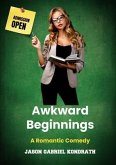 Awkward Beginnings (eBook, ePUB) Awkward Beginnings (eBook, ePUB)