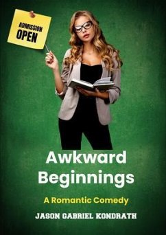 Awkward Beginnings (eBook, ePUB) - Kondrath, Jason Gabriel