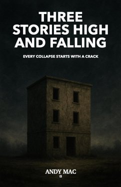 Three Stories High and Falling (eBook, ePUB) - Mac, Andy Three Stories High and Falling (eBook, ePUB) - Mac, Andy