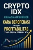RAHASIA OPSI BINER - CRYPTO IDX (eBook, ePUB) RAHASIA OPSI BINER - CRYPTO IDX (eBook, ePUB)
