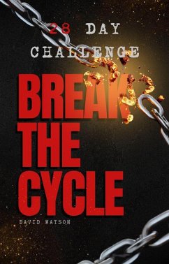 Break The Cycle The 28 Day Challenge (eBook, ePUB) - Watson, David