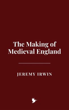 Cover The Making of Medieval England (eBook, ePUB)