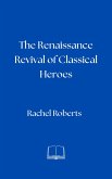 The Renaissance Revival of Classical Heroes (eBook, ePUB)