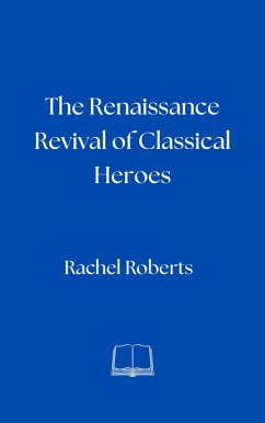 Cover The Renaissance Revival of Classical Heroes (eBook, ePUB)