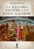 La Alegoría Esotérica en Dante Alighieri (eBook, ePUB) La Alegoría Esotérica en Dante Alighieri (eBook, ePUB)