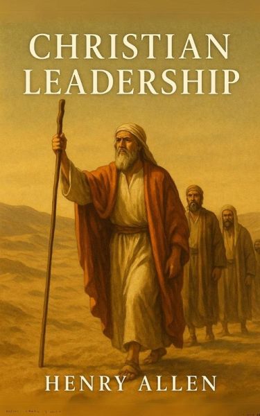 Christian Leadership (Preparation for Success, #1) (eBook, ePUB) Christian Leadership (Preparation for Success, #1) (eBook, ePUB)