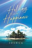 Holding On to Happiness (eBook, ePUB)