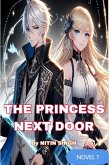 The Princess Next Door (Short Story) Volume 1 (The Princess Next Door Series, #1) (eBook, ePUB) The Princess Next Door (Short Story) Volume 1 (The Princess Next Door Series, #1) (eBook, ePUB)