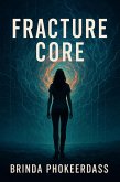 Fracture Core (eBook, ePUB) Fracture Core (eBook, ePUB)