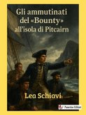 Gli ammutinati del «Bounty» all'isola di Pitcairn (eBook, ePUB)