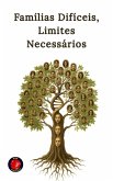 Famílias Difíceis, Limites Necessários (eBook, ePUB)