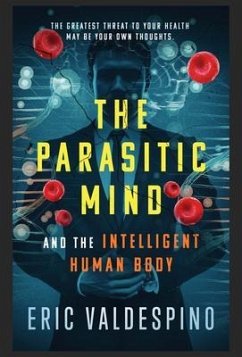 The Parasitic Mind (eBook, ePUB) - Valdespino, Eric