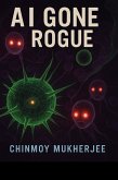 AI Gone Rogue (eBook, ePUB) AI Gone Rogue (eBook, ePUB)