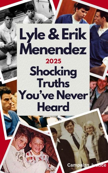 Lyle & Erik Menendez: Shocking Truths You've Never Heard (Eric & Lyle Menendez, #2) (eBook, ePUB)