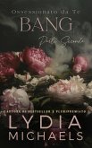 Bang (Ossessionato da Te, #2) (eBook, ePUB) Bang (Ossessionato da Te, #2) (eBook, ePUB)