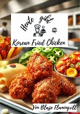 Heute gibt es - Korean Fried Chicken (eBook, ePUB)