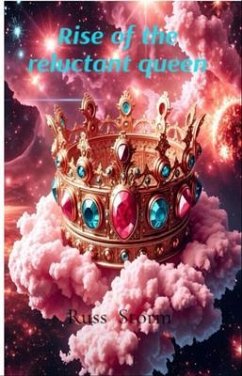 Cover Rise of the Reluctant Queen Part One (eBook, ePUB)