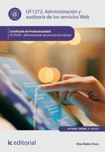 Administración y auditoría de los servicios Web. IFCT0509 (eBook, ePUB) Administración y auditoría de los servicios Web. IFCT0509 (eBook, ePUB)