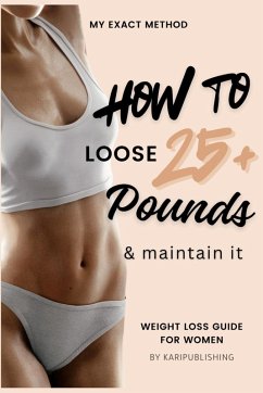 Cover Weight Loss Guide For Women - My Exact Method for Losing 25+ Pounds & Maintaining It (eBook, ePUB)