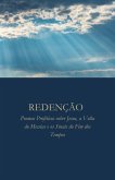 REDENÇÃO: Poemas Proféticos sobre Jesus, a Volta do Messias e os Sinais do Fim dos Tempos (eBook, ePUB) REDENÇÃO: Poemas Proféticos sobre Jesus, a Volta do Messias e os Sinais do Fim dos Tempos (eBook, ePUB)