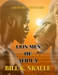 Lion Men of Africa (eBook, ePUB) - Nkalle, Bill Lion Men of Africa (eBook, ePUB) - Nkalle, Bill