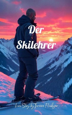 Der Skilehrer (eBook, ePUB) - Flückiger, Tamara