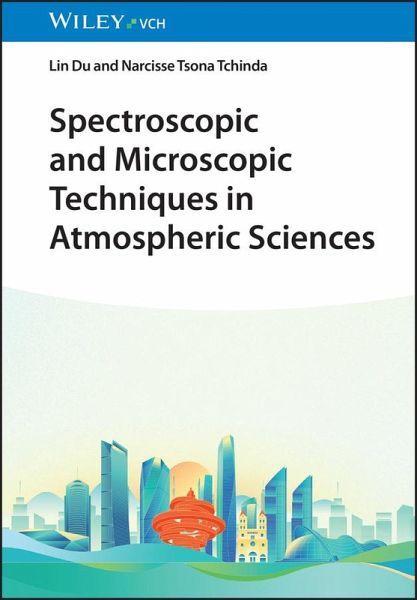 Spectroscopic and Microscopic Techniques in Atmospheric Sciences (eBook, ePUB) Spectroscopic and Microscopic Techniques in Atmospheric Sciences (eBook, ePUB)