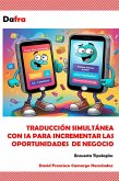 Traducción Simultánea con IA para incrementar las oportunidades de negocio (eBook, ePUB) Traducción Simultánea con IA para incrementar las oportunidades de negocio (eBook, ePUB)