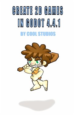 Cover Create 2D Games in Godot 4.4.1 (eBook, ePUB)