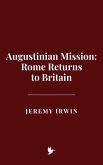 Augustinian Mission: Rome Returns to Britain (eBook, ePUB)